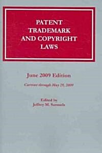 Patent, Trademark and Copyright Laws: June 2009 (Paperback)