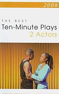 The Best 10-minute Plays for Two Actors 2008 (Paperback)