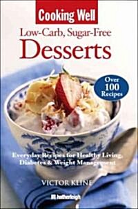 Cooking Well: Low Carb Sugar Free Desserts: Over 100 Recipes for Healthy Living, Diabetes, and Weight Management (Paperback)