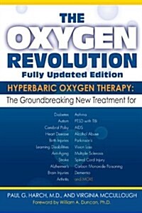 The Oxygen Revolution: Hyperbaric Oxygen Therapy: The New Treatment for Post Traumatic Stress Disorder (Ptsd), Traumatic Brain Injury, Stroke (Paperback)