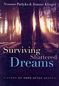 Surviving Shattered Dreams (Paperback)