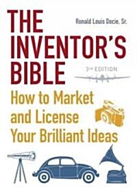 The Inventors Bible: How to Market and License Your Brilliant Ideas (Paperback, 3)