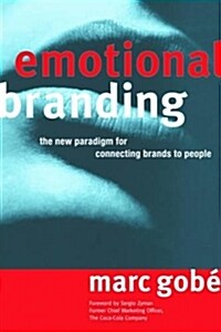 Emotional Branding: The New Paradigm for Connecting Brands to People (Paperback, Updated, Revise)