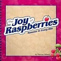 The Joy of Raspberries: Summer in Every Bite (Spiral)