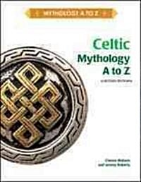 Celtic Mythology A to Z (Library Binding, 2, Revised)