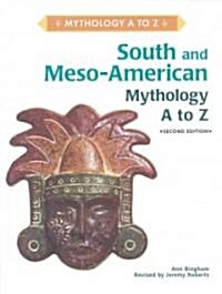 South and Meso-American Mythology A to Z (Library Binding, 2)