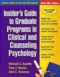 Insiders Guide to Graduate Programs in Clinical and Counseling Psychology,  2010/ 2011 (Paperback)