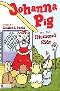 Johanna Pig and the Diamond Kids (Paperback)