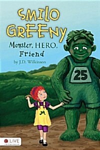 Smilo Greeny: Monster, Hero, Friend (Paperback)