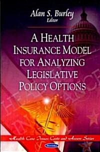 Health Insurance Model for Analyzing Legislative Policy Options (Paperback, UK)