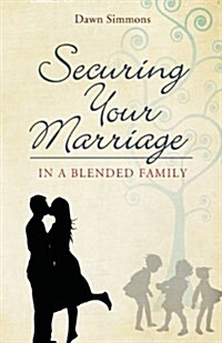Securing Your Marriage in a Blended Family (Paperback)