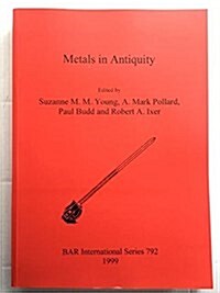 Metals in Antiquity (Paperback)