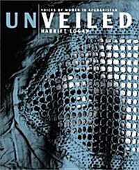 [중고] Unveiled: Voices of Women in Afghanistan (Hardcover, Stated 1st Edition)