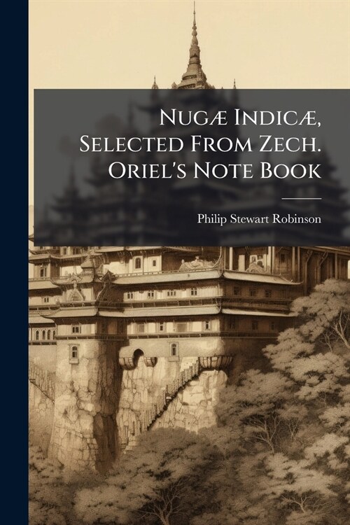 Nug?Indic? Selected From Zech. Oriels Note Book (Paperback)