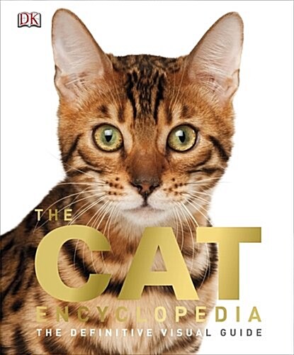 The Cat Encyclopedia : The Definitive Visual Guide (Hardcover)