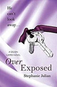 Over Exposed: Salon Games Book 3 (Paperback)