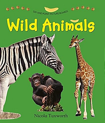 Say and Point Picture Boards: Wild Animals (Board Book)