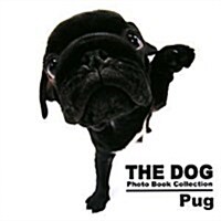 THE DOG Photo Book Collection Pug (THE DOG Photo Book Collection) (單行本)