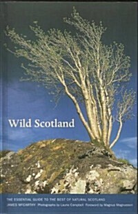 Wild Scotland : Essential Guide to the Best of Natural Scotland (Paperback)