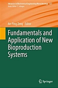Fundamentals and Application of New Bioproduction Systems (Hardcover, 2013)