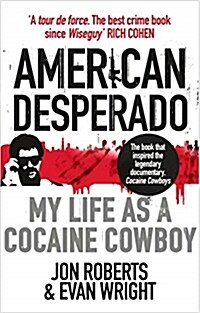 American Desperado : My Life as a Cocaine Cowboy (Paperback)