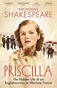 Priscilla : The Hidden Life of an Englishwoman in Wartime France (Paperback)