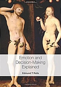 Emotion and Decision-making Explained (Hardcover)