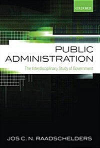 Public Administration : The Interdisciplinary Study of Government (Paperback)