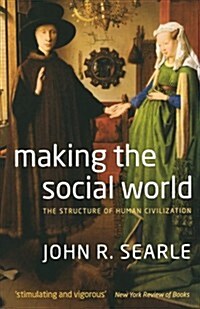 Making the Social World : The Structure of Human Civilization (Paperback)