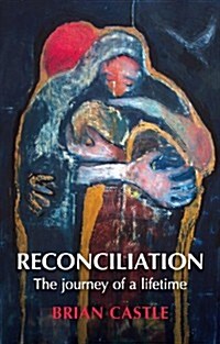 Reconciliation : A Life Times Journey (Paperback)