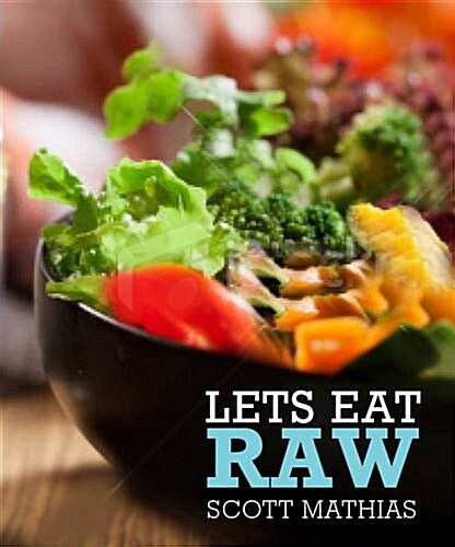 Lets Eat Raw (Hardcover)
