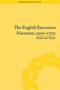 The English Execution Narrative, 1200–1700 (Hardcover)