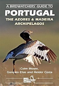 A Birdwatchers Guide to Portugal, the Azores & Madeira Archipelagos (Paperback, 2 ed)