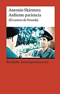 Ardiente paciencia (El cartero de Neruda (Paperback)