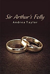 Sir Arthurs Folly (Paperback)