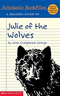 A Reading Guide to Julie of the Wolves (Scholastic Bookfiles) (Paperback)