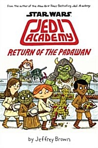 Return of the Padawan (Star Wars: Jedi Academy #2) (Hardcover)