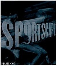 Sportscape: The Evolution of Sports Photography (Hardcover)