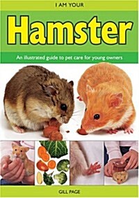 I Am Your Hamster (Getting to Know Your Pet) (Paperback)