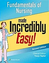 Fundamentals of Nursing Made Incredibly Easy! (Paperback, 2)
