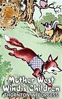 Mother West Winds Children by Thornton Burgess, Fiction, Animals, Fantasy & Magic (Hardcover)