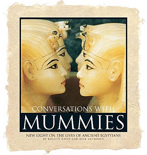 Conversations with Mummies: New Light on the Lives of Ancient Egyptians (Hardcover)