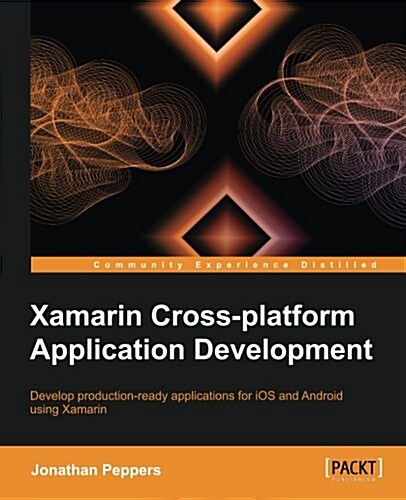 Xamarin Crossplatform Application Development (Paperback)