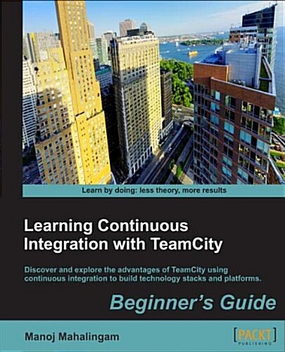 Learning Continuous Integration with Teamcity (Paperback)