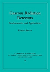 Gaseous Radiation Detectors : Fundamentals and Applications (Hardcover)