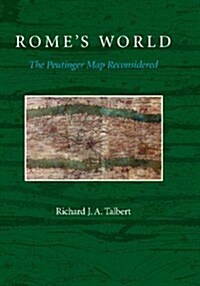 Romes World : The Peutinger Map Reconsidered (Paperback)