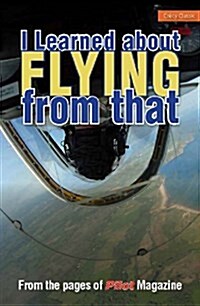 I Learned About Flying From That (Paperback)