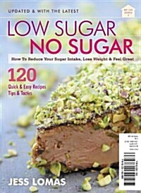 Low Sugar No Sugar: How to Reduce Your Sugar Intake, Lose Weight & Feel Great (Paperback)