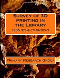 Survey of 3d Printing in the Library (Paperback)