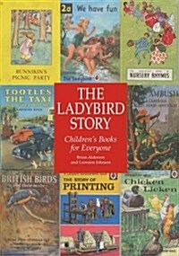 The Ladybird Story : Childrens Books for Everyone (Hardcover)